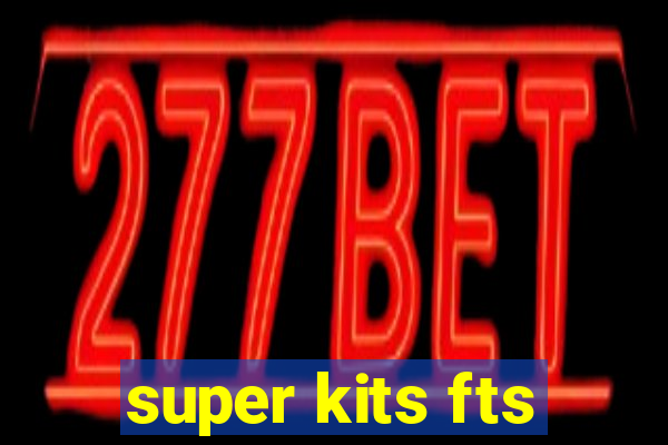 super kits fts